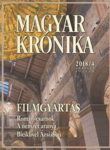 Magyar Krnika 2018/4 (prilis) - Kzleti s kulturlis havilap