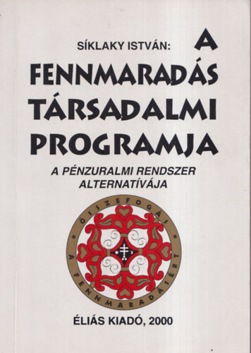 A fennmarads trsadalmi programja (A pnzuralmi rendszer alternatvja)