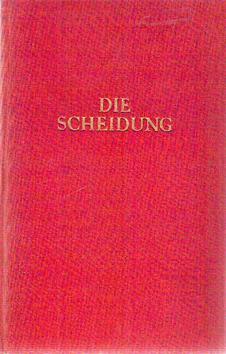 Walter von Molo - Die Scheidung - Ein Roman unserer Zeit