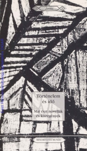 T�rt�nelem �s id� Mai �szt novell�k �s kisreg�nyek