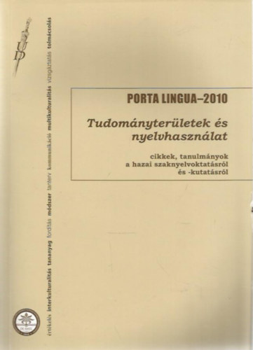 Porta Lingua - 2010: Tudomnyterletek s nyelvhasznlat