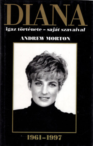 2 db Diana k�nyv ( egy�tt ) 1. Diana a szerelmet kereste + 2. Diana igaz t�rt�nete- saj�t szavaival