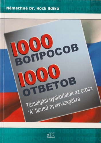 1000 krds 1000 felelet - Trsalgsi gyakorlatok az orosz "A" tipus nyelvvizsgkra