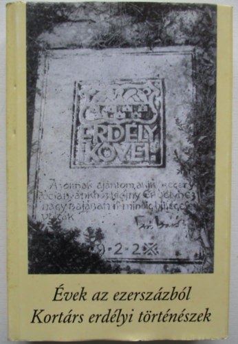 vek az ezerszzbl- Kortrs erdlyi trtnszek (Erdly kvei 12.)