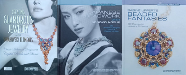 SABINE LIPPERT'S BEADED FANTASIES - 30 Romantic Jewelry Projects + JAPANESE BEADWORK WITH SONOKO NOZUE - 25 Jewelry Designes from a Master Artist + Creating Glamorous Jewelry with Swarovski Elements: Classic Hollywood Designs with Crystal Beads and S
