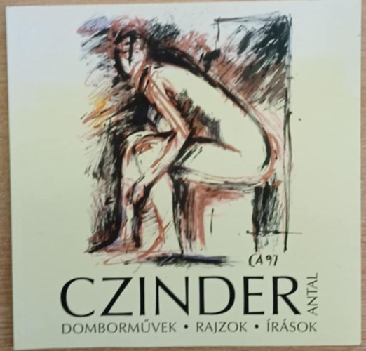 Czinder Antal szobrszmvsz - Dombormvek, rajzok, rsok