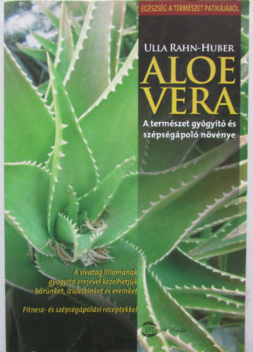Aloe vera - A termszet gygyt s szpsgpol nvnye
