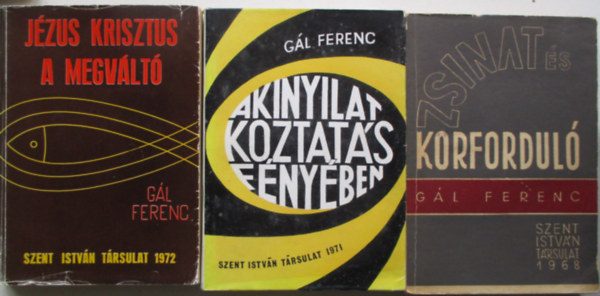 3 db Gl Ferenc knyv (Jzus krisztus a megvlt, A kinyilatkoztats fnyben, Zsinat s korfordul)