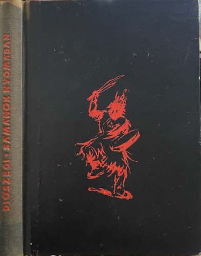 Di�szegi Vilmos - S�m�nok nyom�ban Szib�ria f�ldj�n