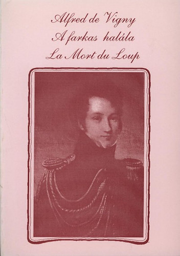 Alfred de Vigny - A farkas halla - La Mort du Loup