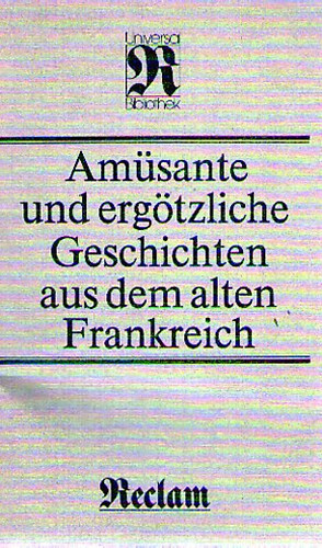 Am�sante und erg�tzliche Geschichten aus dem alten Frankreich