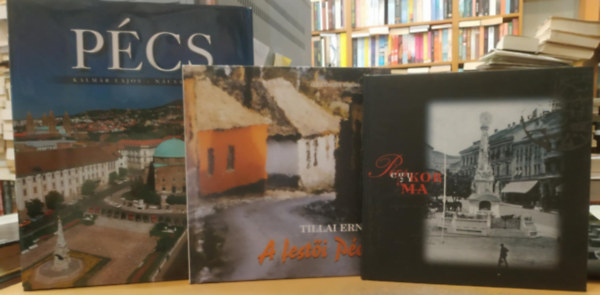 Dr. Polányi Imre, Kalmár Lajos, Nácsa János Tillai Ernő - 3 db Pécs + Pécs egykor és ma + A festői Pécs