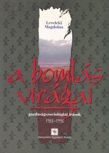 A boml�s vir�gai (Gazdas�gszociol�giai �r�sok 1988-1998)