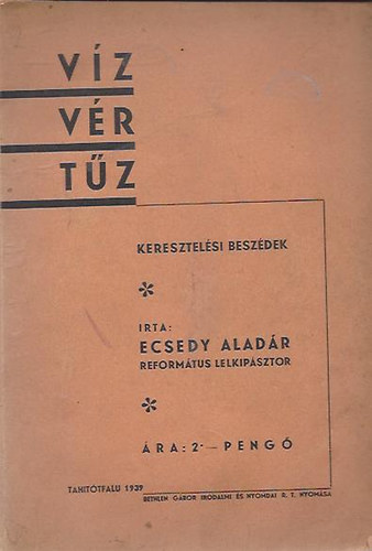 Ecsedy Aladr - Vz, vr, tz - Keresztelsi beszdek