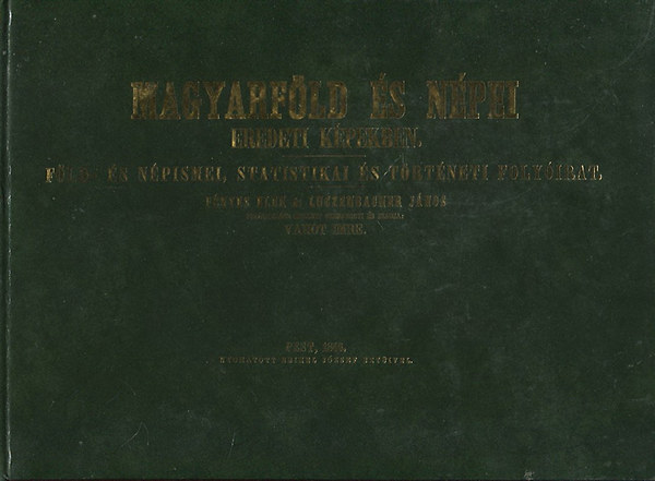 Magyarf�ld �s n�pei eredeti k�pekben