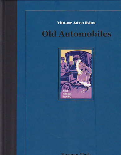 Vintage Advertising Old Automobiles - Limited edition (Rgi autk reklmplaktokon, angol nyelv)