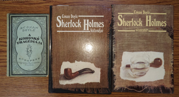 3 Conan Doyle-k�nyv: A korosk� trag�di�ja, Sherlock Holmes kalandjai, Shel�rlock Holmes visszat�r