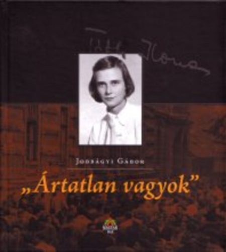 "rtatlan vagyok" - Ismeretlen dokumentumok, emlkkpek Tth Ilonrl