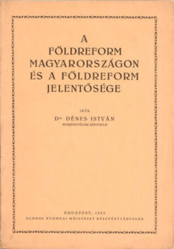 A f�ldreform Magyarorsz�gon �s a f�ldreform jelent�s�ge - 1923