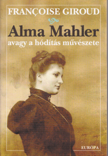 Alma Mahler avagy a hdts mvszete