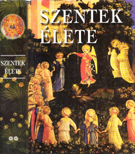 Szentek �lete II. (m�sodik, b�v�tett kiad�s)