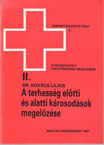A terhessg eltti s alatti krosodsok megelzse II. - Ismeretterjeszt Fzet 4. ( A veleszletett fogyatkossg megelzse )