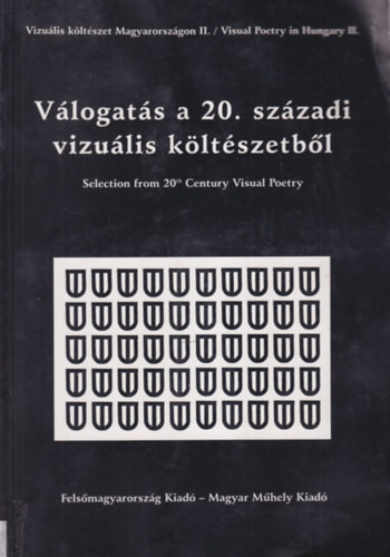 Kovcs Zsolt  (szerk.); L. Simon Lszl (Szerk.) - Vlogats a 20. szzadi vizulis kltszetbl (Vizulis kltszet Magyarorszgon II.)