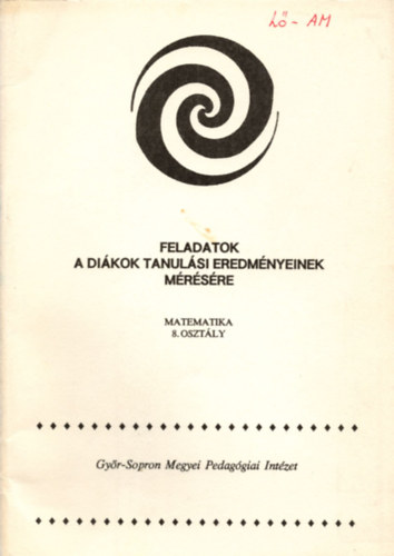Matematika 8. osztly - Feladatok a dikok tanulsi eredmnyeinek mrsre .