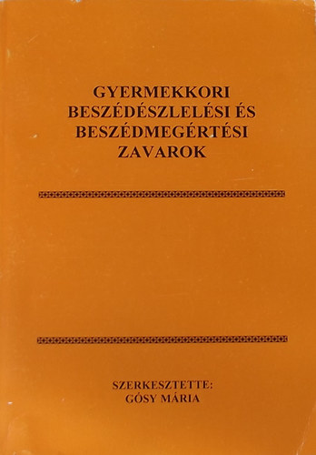Gyermekkori beszdszlelsi s beszdmegrtsi zavarok