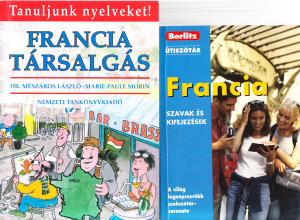 Francia trsalgs (Tanuljunk nyelveket!) + Francia szavak s kifejezsek (Berlitz)