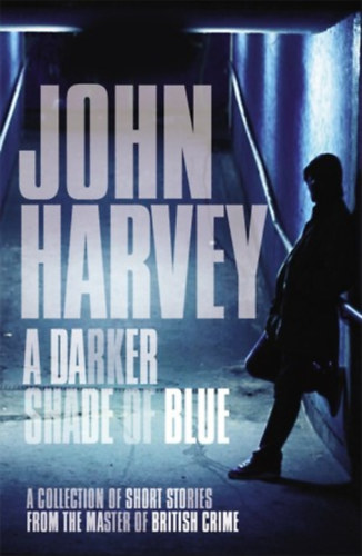 John Harvey - A Darker Shade of Blue