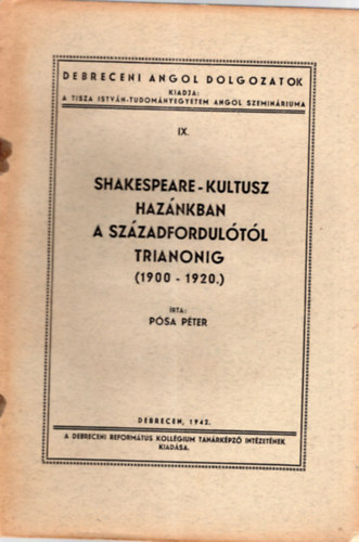 Shakespeare-kultusz haznkban a szzadfordultl Trianonig ( 1900-1920 ) Debreceni Angol dolgozatok IX.