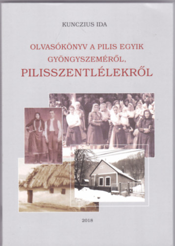 Olvasknyv a Pilis egyik gyngyszemrl Pilisszentllekrl