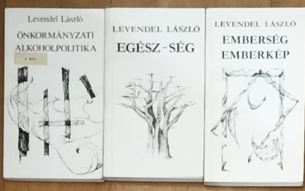 3db Levendel L�szl� m� (dedik�ltak) - Embers�g emberk�p, Eg�sz-s�g, �nkorm�nyzati alkoholpolitika
