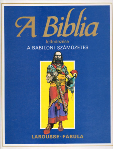 A Biblia felfedezse: szvetsg 5. - A Babiloni szmzets