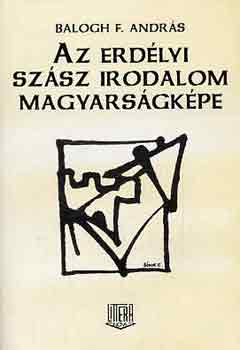 Balogh F. Andrs - Az erdlyi szsz irodalom magyarsgkpe