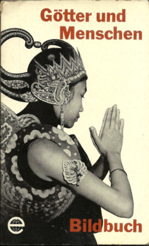 prof. Dr.Richard Sattelmair Dr. Thomas Ohm - G�tter und Menschen  Bilbuch