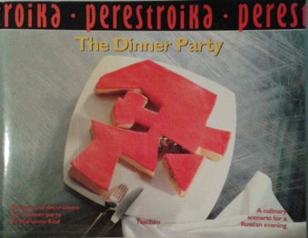 Perestroika: The Dinner Party (A culinary scenario for a Russian evening)