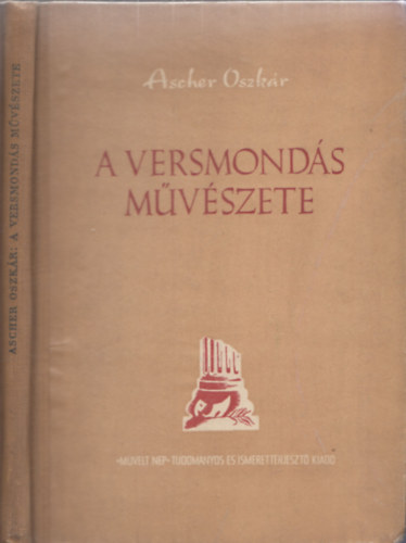 Ascher Oszkr - A versmonds mvszete s a sznpadi beszd (Msodik, javtott s bvtett kiads)