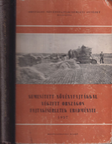 Nemes�tett n�v�nyfajt�kkal v�gzett orsz�gos fajtak�s�rletek eredm�nyei 1957.