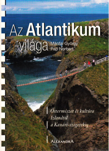 Az Atlantikum vilga (stermszet s kultra Izlandtl a Kanri-szigetekig)