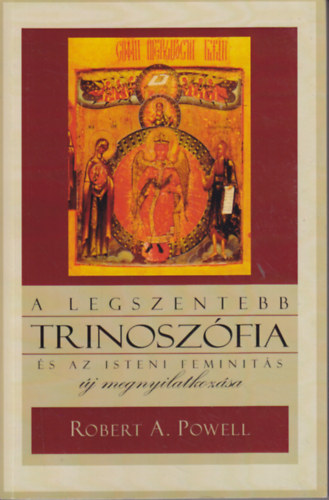 A Legszentebb Trinoszfia s az Isteni Feminits j megnyilatkozsa