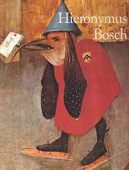 Hieronymus Bosch 1450 k.-1516: Menny s pokol kztt