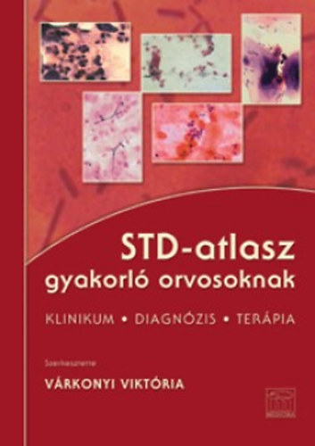 STD-atlasz gyakorl orvosoknak - Klinikum, diagnzis, terpia