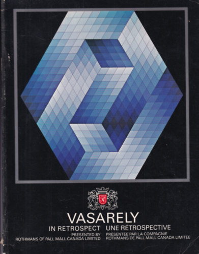 Rothmans of Pall Mall Canada Limited - Vasarely in retrospect - Vasarely une rtrospective