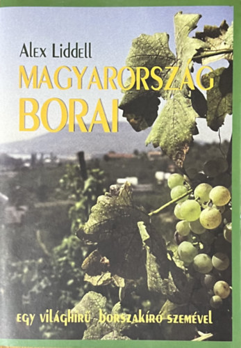Magyarorszg borai - Egy vilghr borszakr szemvel
