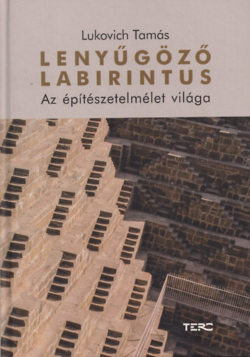 Lukovich Tams - Lenygz labirintus - Az ptszetelmlet vilga