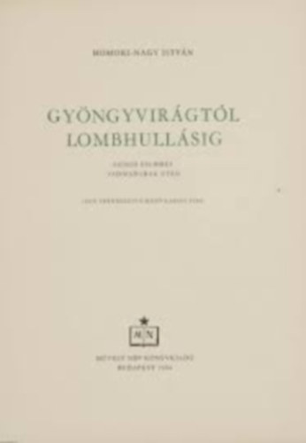 Gyngyvirgtl lombhullsig - Sznes filmmel vadmadarak utn (I.kiads)