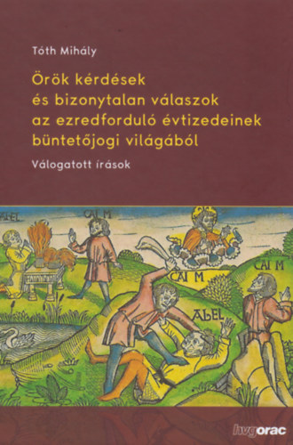 �r�k k�rd�sek �s bizonytalan v�laszok az ezredfordul� �vtizedeinek b�ntet�jogi vil�g�b�l