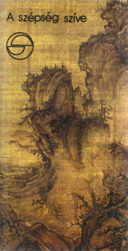 szerk. T�kei Ferenc - A sz�ps�g sz�ve (R�gi k�nai eszt�tikai �r�sok)